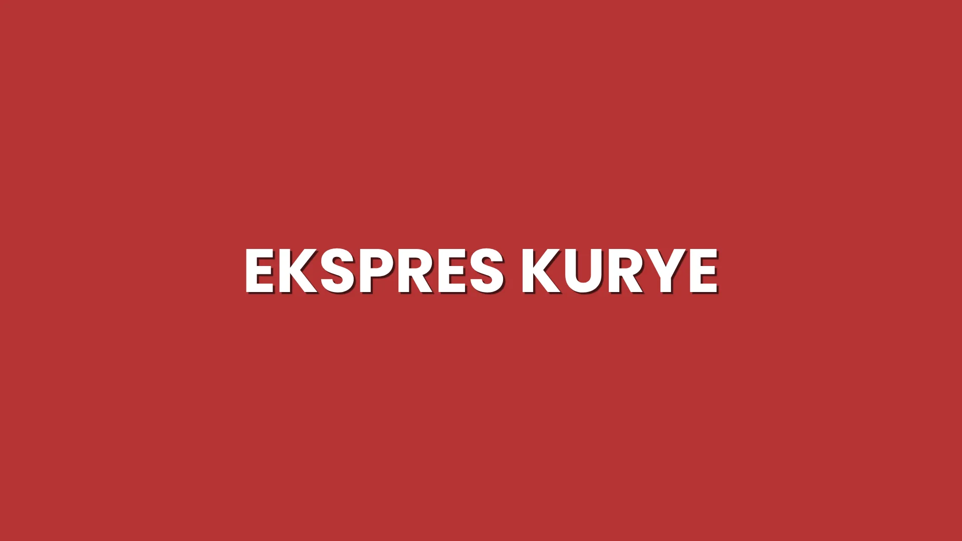 Ekspres Kurye Hizmeti