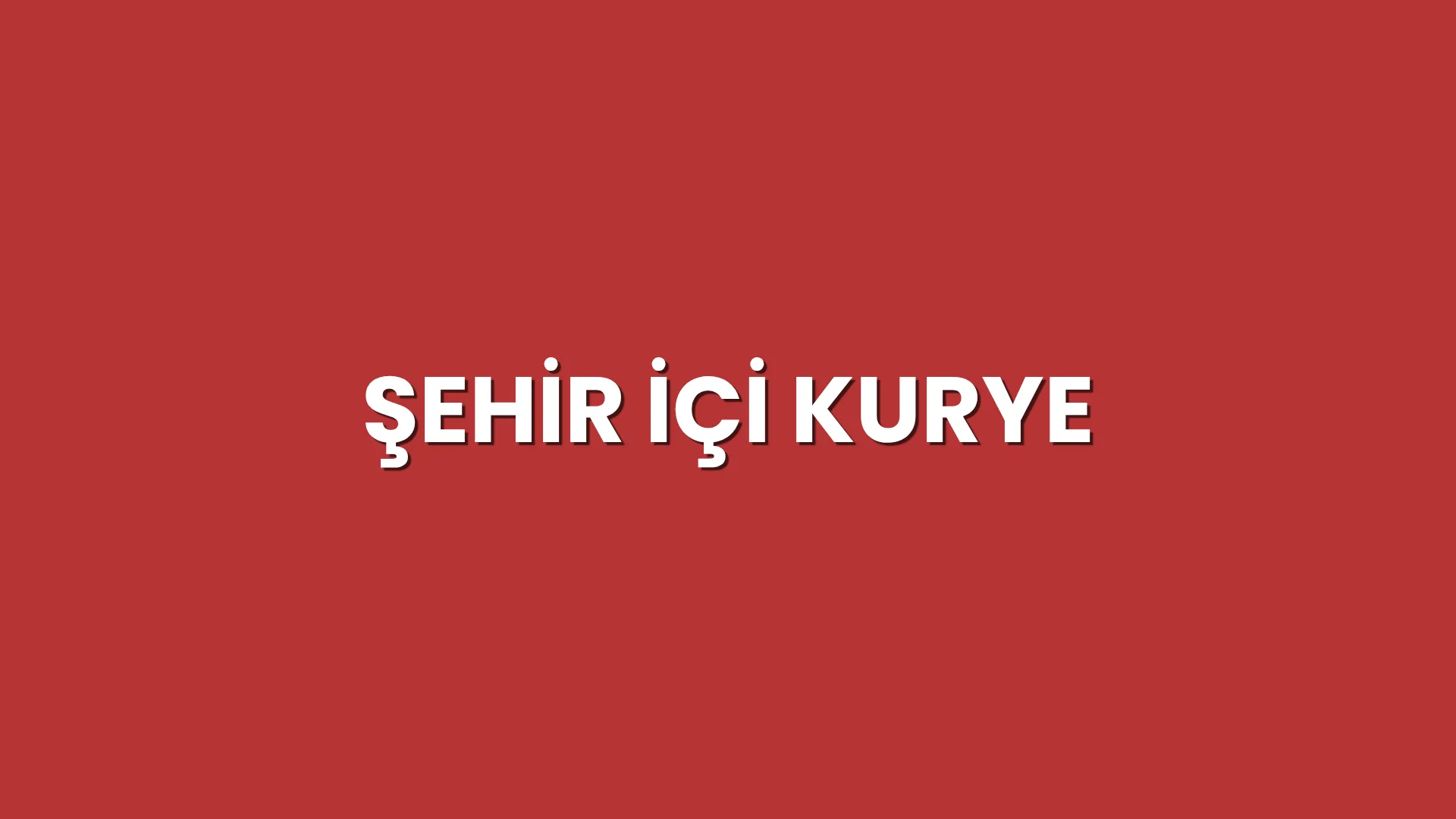 Şehir İçi Kurye Hizmeti