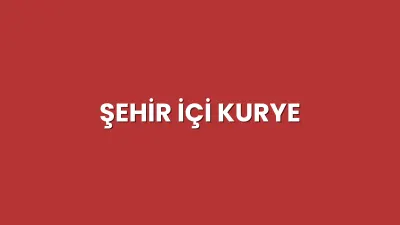 Şehir İçi Kurye Hizmeti